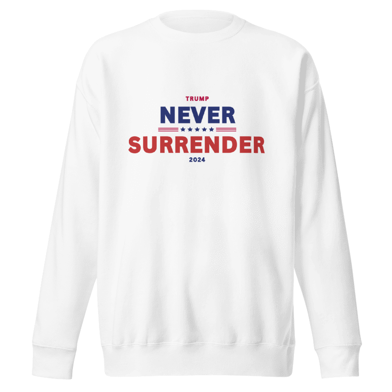 Never Surrender Sweatshirt